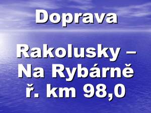 Transport Berounka - Rakolusky - Na Rybárně r.km 98,0